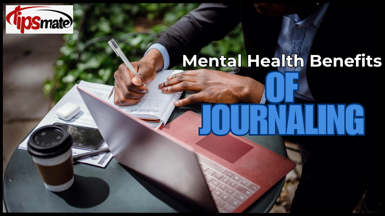 Mental Health Benefits of Journaling