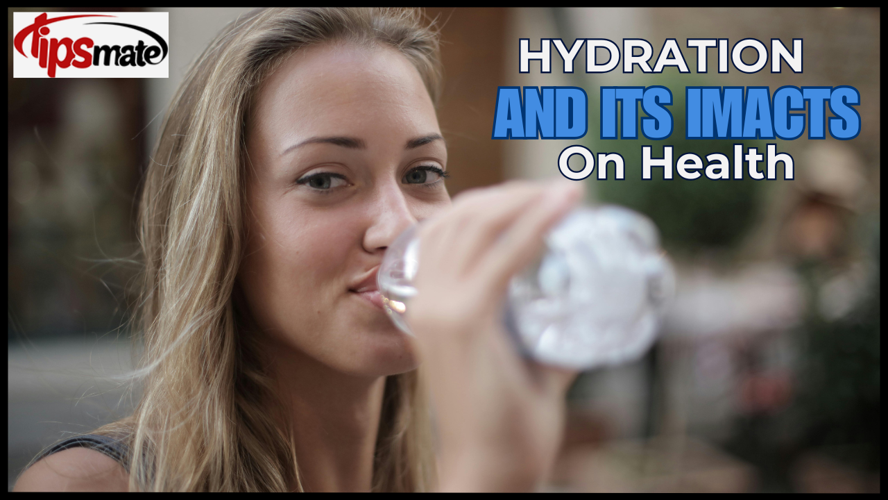 Hydration and Its Impact on Health