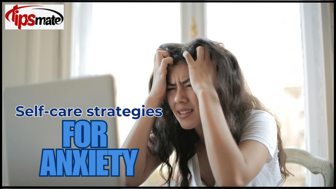 Self-care strategies for Anxiety