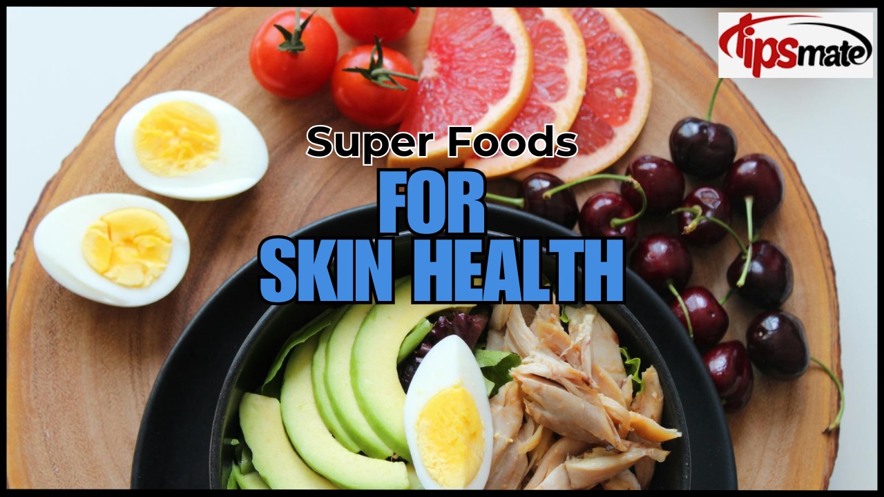 Super Foods for Skin Health