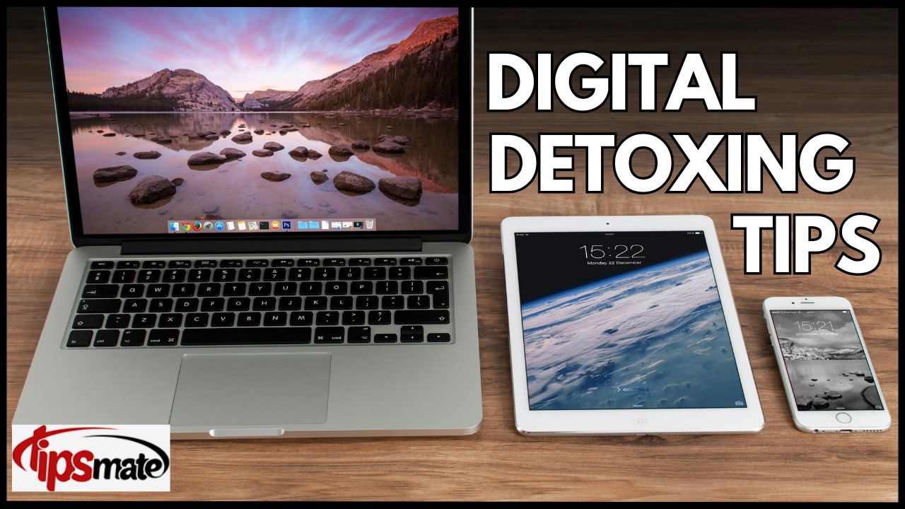 Digital Detoxing Tips