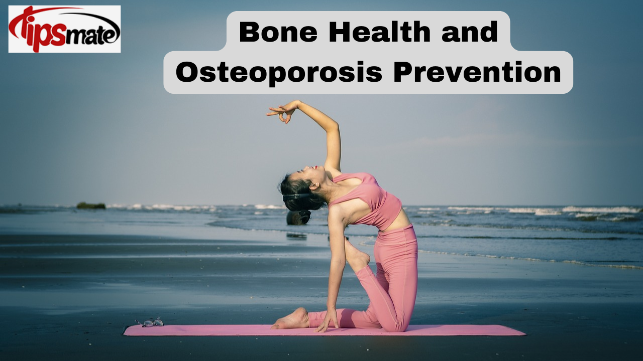 Bone health and Osteoporosis prevention